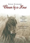 Chosen by a Horse: How a Broken Horse Fixed a Broken Heart (Audio) - Susan Richards