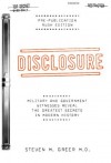 Disclosure: Military and Government Witnesses Reveal the Greatest Secrets in Modern History - Steven M. Greer