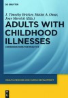 Adults with Childhood Illnesses: Considerations for Practice - J. Timothy Bricker, Hatim A. Omar, Joav Merrick