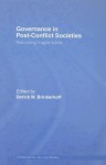 Governance in Post-Conflict Societies: Rebuilding Fragile States (Contemporary Security Studies) - Derick W. Brinkerhoff