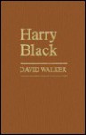 Harry Black - David Walker