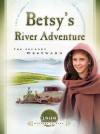 Betsy's River Adventure: The Journey Westward - Veda Boyd Jones