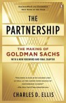 The Partnership: The Making of Goldman Sachs - Charles D. Ellis