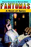 A Nest Of Spies: Being The Fourth In The Series Of Fantomas Detective Tales - Marcel Allain, Pierre Souvestre