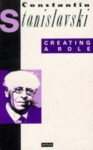 Creating A Role - Konstantin Stanislavski, Konstantin Sergeevic Stanislavskij