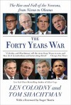 The Forty Years War: The Rise and Fall of the Neocons, from Nixon to Obama - Len Colodny, Tom Shachtman