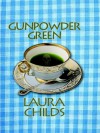 Gunpowder Green - Laura Childs