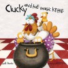 Clucky and the Magic Kettle - Mar Pavon, Monica Carretero