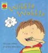 Wibble Wobble (Orchard Picturebooks) - Miriam Moss