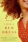 I Wish I Had a Red Dress - Pearl Cleage