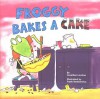 Froggy Bakes a Cake - Jonathan London, Watty Piper, Frank Remkiewicz