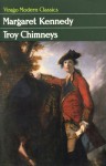 Troy Chimneys - Margaret Kennedy, Anita Brookner