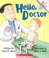 Hello, Doctor (Rookie Readers) - David F. Marx