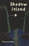 Shadow Island: A Tale of Lake Superior - Raymond Bial