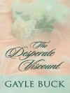 The Desperate Viscount - Gayle Buck