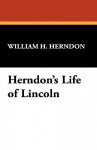 Herndon's Life of Lincoln - William Henry Herndon