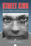 Street Kids: The Lives of Runaway and Thrownaway Teens - R. Barri Flowers