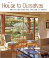 The House to Ourselves: Reinventing Home Once the Kids Are Grown - Todd Lawson, Tim Connor, Tom Connor, Rob Karosis