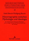 Historiographie Zwischen Mythologie Und Ideologie: Zur Geschichtsschreibung Des Mittelalters Und Zu Einigen Formen Der Geschichtsdichtung Der Neuzeit - Heidi Beutin, Wolfgang Beutin