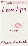 Loose Lips - Claire Berlinski, BERLINSKI, Cynthia Holloway