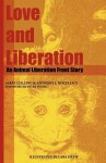 Love and Liberation: An Animal Liberation Front Story - Sarat Colling, Anthony J. Nocella II, Lara Drew