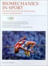 Biomechanics in Sport: Performance Enhancement and Injury Prevention: Olympic Encyclopaedia of Sports Medicine - Vladimir M. Zatsiorsky