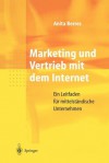 Marketing Und Vertrieb Mit Dem Internet: Ein Leitfaden Fur Mittelstandische Unternehmen - Anita Berres