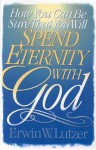 How You Can Be Sure That You Will Spend Eternity with God - Erwin W. Lutzer