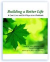 Building a Better Life: A Good Lives and Self-regulation Workbook - Pamela M. Yates