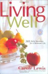 Living Well: 365 Daily devotions for a Balanced Life (First Place) - Carole Lewis