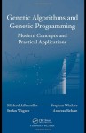 Genetic Algorithms and Genetic Programming in Practice: Efficient Algorithm-Design in a Flexible Development Platform (Numerical Insights) - Michael Affenzeller