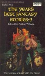 The Year's Best Fantasy Stories 9 - Arthur W. Saha, John Kessel, Tanith Lee, R.A. Lafferty, Michael Shea, Harlan Ellison, Richard Christian Matheson, Parke Godwin, Jor Jennings, Jane Yolen, Suzette Haden Elgin