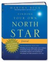 Finding Your Own North Star Journal: A Guide to Claiming the Life You Were Meant to Live - Martha N. Beck