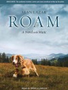 Roam: A Novel with Music - Alan Lazar, Patrick Lawlor