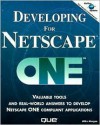 Developing for Netscape One, with CD-ROM - Que Corporation