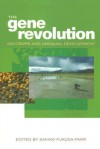 The Gene Revolution: GM Crops and Unequal Development - Sakiko Fukuda-Parr