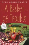 A Basket of Trouble (A Claire Hanover Mystery) - Beth Groundwater