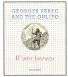 Georges Perec and the Oulipo: Winter Journeys (Atlas Anti-Classics) - Georges Perec, Michele Audin, Marcel Benabou, Jacques Bens