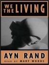 We the Living (Audio) - Ayn Rand, Mary Woods