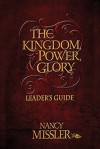 The Kingdom, Power, & Glory - Nancy Missler