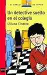 Un detective suelto en el colegio - Liliana Cinetto