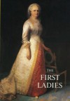 The First Ladies - Margaret Brown Klapthor, National Geographic Society, Allida M. Black