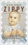 A Girl Named Zippy: Growing Up Small in Mooreland, Indiana - Haven Kimmel