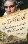 The Ninth: Beethoven and the World in 1824 - Harvey Sachs