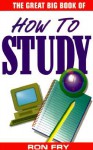 Great Big Book of How to Study - Ron Fry