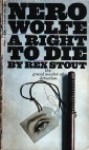 A RIGHT TO DIE - A Nero Wolfe Mystery - Rex Stout