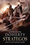 Strategos: Rise of the Golden Heart - Gordon Doherty