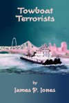 Towboat Terrorists - James Jones