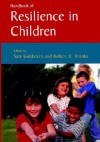 Handbook of Resilience in Children - Sam Goldstein