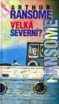 Velká severní? (Vlaštovky a Amazonky #12) - Arthur Ransome, Zora Wolfová, Jan Cerny